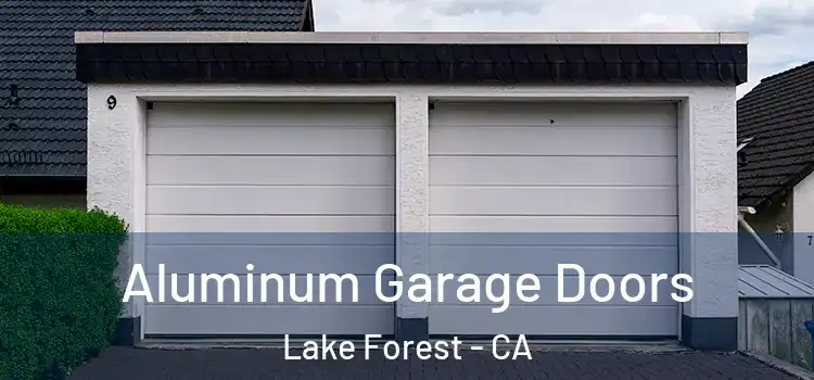  Aluminum Garage Doors Lake Forest - CA
