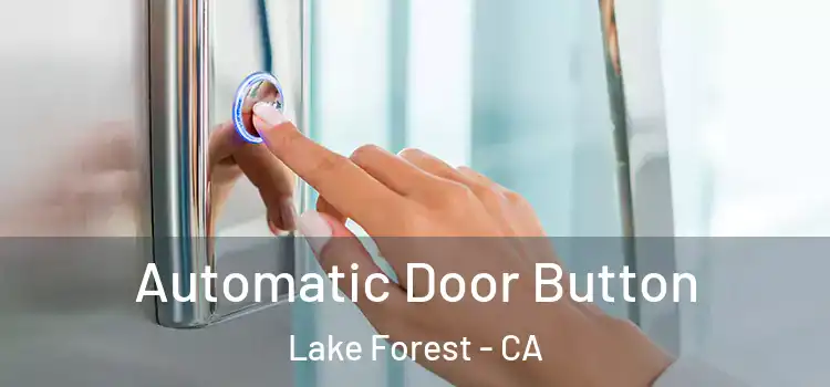  Automatic Door Button Lake Forest - CA
