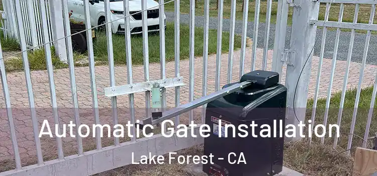  Automatic Gate Installation Lake Forest - CA