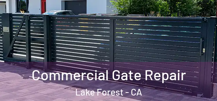 Commercial Gate Repair Lake Forest - CA