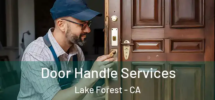  Door Handle Services Lake Forest - CA
