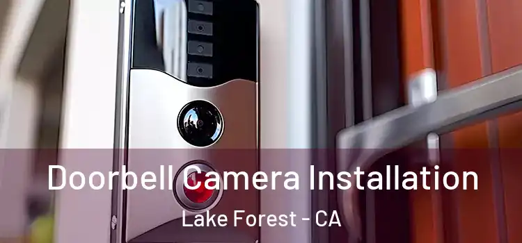  Doorbell Camera Installation Lake Forest - CA