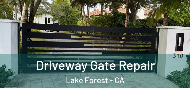 Driveway Gate Repair Lake Forest - CA
