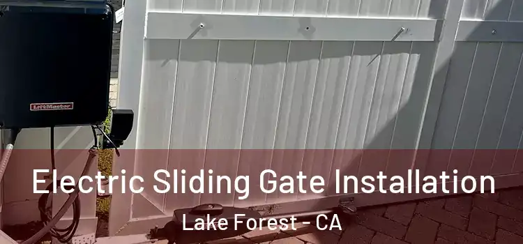 Electric Sliding Gate Installation Lake Forest - CA