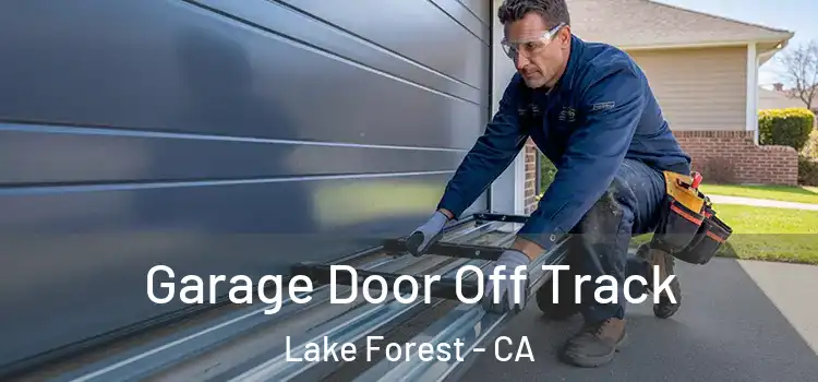  Garage Door Off Track Lake Forest - CA