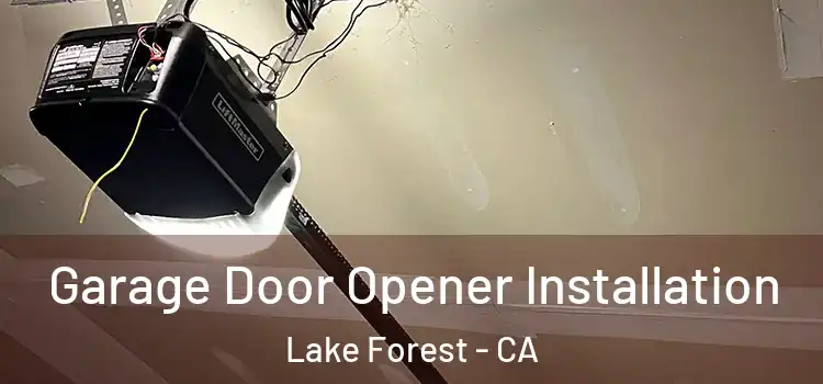  Garage Door Opener Installation Lake Forest - CA