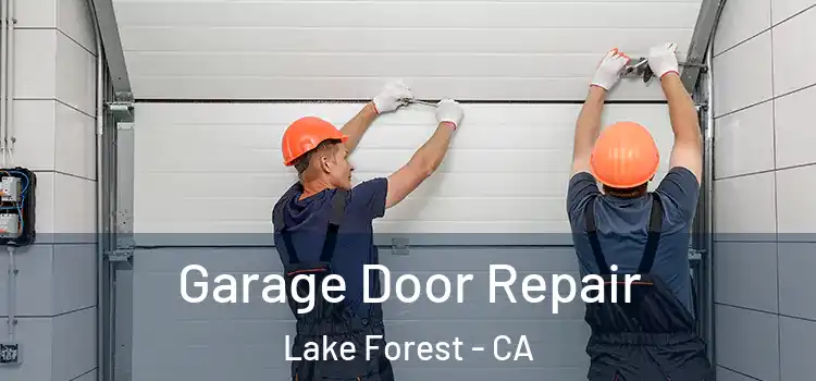  Garage Door Repair Lake Forest - CA