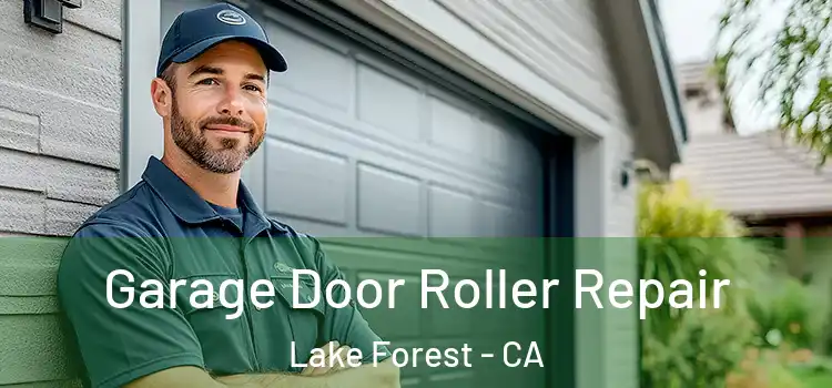  Garage Door Roller Repair Lake Forest - CA