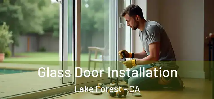  Glass Door Installation Lake Forest - CA