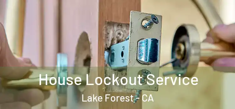 House Lockout Service Lake Forest - CA