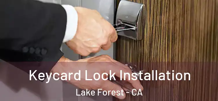  Keycard Lock Installation Lake Forest - CA