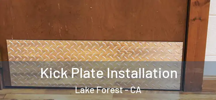 Kick Plate Installation Lake Forest - CA