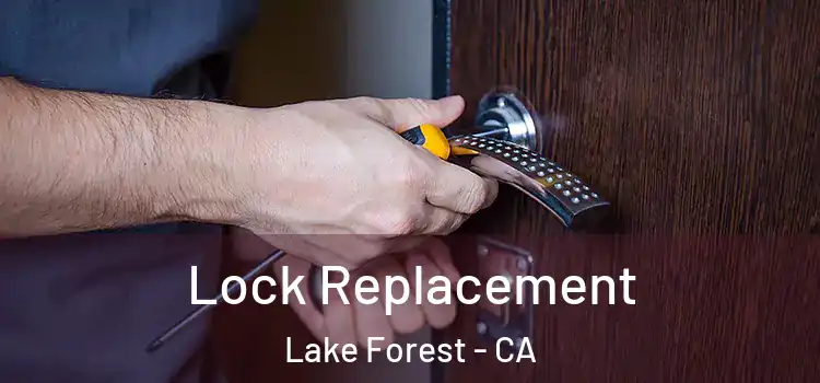  Lock Replacement Lake Forest - CA