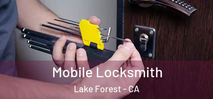  Mobile Locksmith Lake Forest - CA