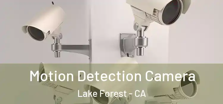  Motion Detection Camera Lake Forest - CA