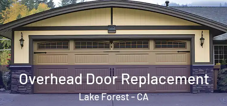  Overhead Door Replacement Lake Forest - CA