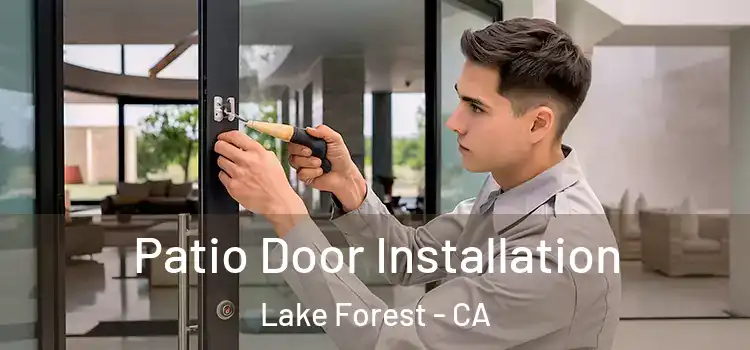 Patio Door Installation Lake Forest - CA