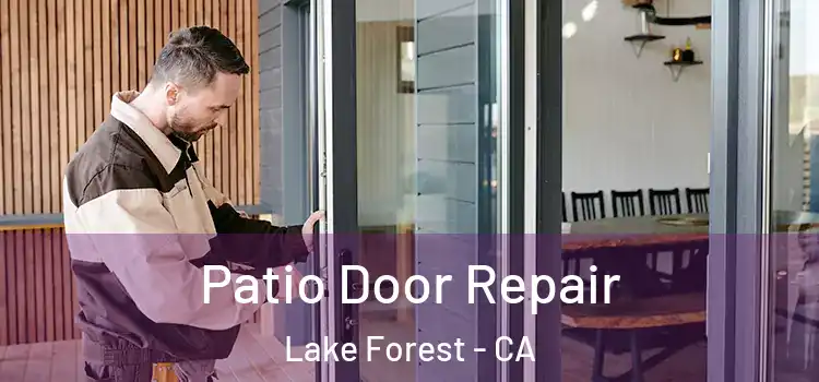 Patio Door Repair Lake Forest - CA