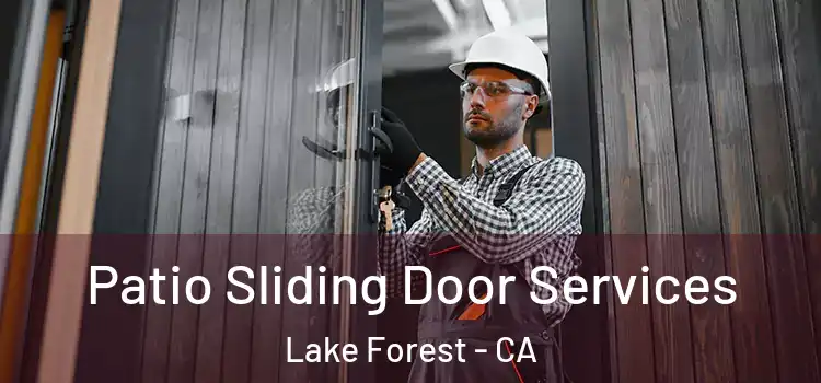 Patio Sliding Door Services Lake Forest - CA