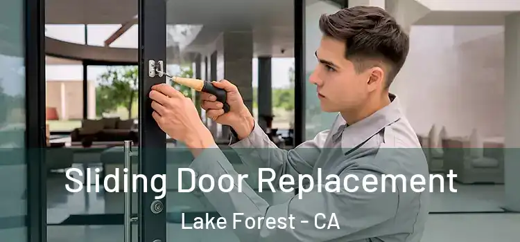  Sliding Door Replacement Lake Forest - CA