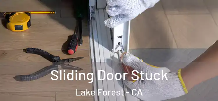  Sliding Door Stuck Lake Forest - CA