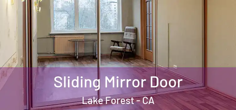  Sliding Mirror Door Lake Forest - CA