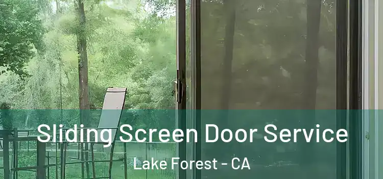 Sliding Screen Door Service Lake Forest - CA